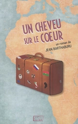 Un cheveu sur le coeur - Jean Barthaburu