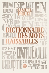 Dictionnaire des mots haïssables - Samuel Piquet