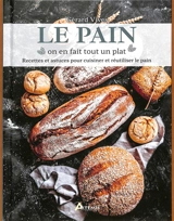 Le pain : on en fait tout un plat : recettes et astuces pour cuisiner et réutiliser le pain - Gérard Vives