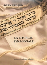 La liturgie synagogale - Bernard Job