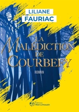 La malédiction de Courbefy - Liliane Fauriac