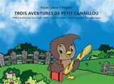 Trois aventures de Petit Canaillou - Paule Latier