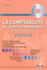 La comptabilité de la petite entreprise : de l'écriture au bilan : 2011-2012 - Aleister Faure