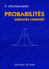 Probabilités : exercices corrigés - Dariush Ghorbanzadeh