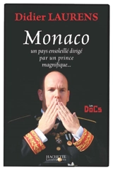 Monaco : un pays ensoleillé dirigé par un prince magnifique... - Didier Laurens