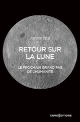 Retour sur la Lune : le futur pas de géant de l'humanité - Joseph Silk