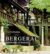 Bergerac, patrimoine et histoire - Yves Korbendau