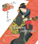 Estampes japonaises : merveilles du monde flottant - Joséphine Bindé