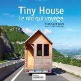 Tiny house : le nid qui voyage - Yvan Saint-Jours
