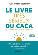 Le livre très sérieux du caca : le transit au-delà des tabous - Caroline Balma-Chaminadour