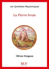 La pierre brute - Olivier Doignon