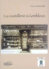 La coutellerie à Gembloux - Pierre Nederlandt