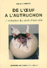 De l'oeuf à l'autruchon : l'incubation des oeufs d'autruche - Edouard Hansets