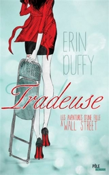 Tradeuse : les aventures d'une fille à Wall Street - Erin Duffy