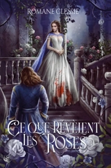 Ce que révèlent les roses - Romane Clessie