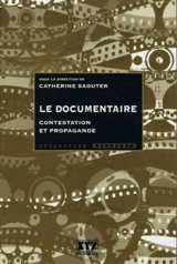 Le documentaire : contestation et propagande - Patigny, Vincent