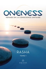 Oneness : voyage en la conscience unitaire 1 - Rasha