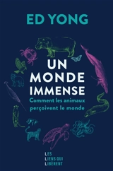 Un monde immense : comment les animaux perçoivent le monde - Ed Yong