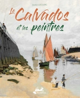 Le Calvados et les peintres - Jocelyn Leclerc