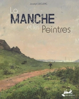 La Manche et les peintres - Jocelyn Leclerc