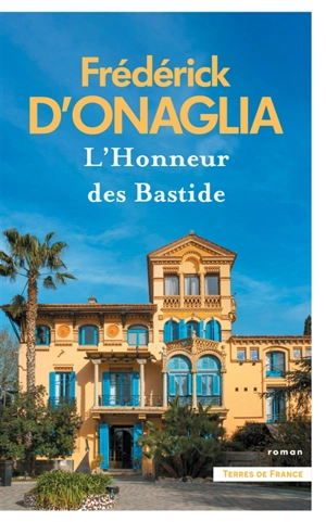 L'honneur des Bastide - Frédérick d' Onaglia