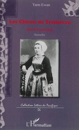 Les chiens de Tréméven : chroniques imaginaires d'un village breton. Chach Tremeuhun - Yann Ewan