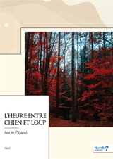 L'heure entre chien et loup - Annie Pibarot