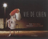 Vie de chien - Thierry Moral
