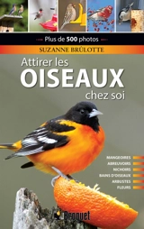 Attirer les oiseaux chez soi - Suzanne Brûlotte