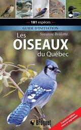 Les oiseaux du Québec : Guide d'initiation - Suzanne Brûlotte