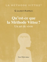 Qu'est-ce que la méthode Vittoz ? : un art de vivre - G. Laurent-Kaeppelin