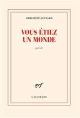Vous étiez un monde - Christine Guinard