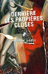 Derrière les paupières closes - Hélène Lodie