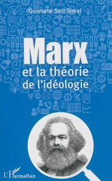 Marx et la théorie de l'idéologie - Ousmane Sarr