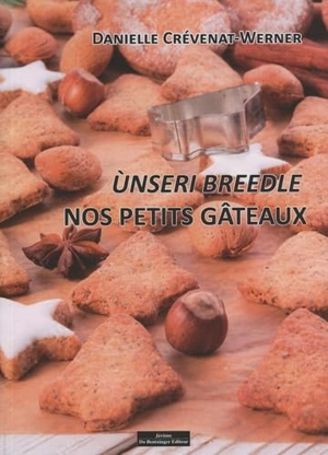 Unseri breedle : nos petits gâteaux - Danielle Crévenat-Werner