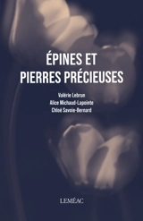Epines et pierres précieuses - Valérie Lebrun
