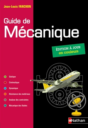 Guide de mécanique, BTS, DUT, licence, classes prépas PTSI et TSI - Jean-Louis Fanchon