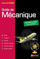 Guide de mécanique, BTS, DUT, licence, classes prépas PTSI et TSI - Jean-Louis Fanchon