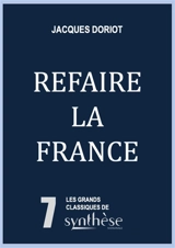 Refaire la France - Jacques Doriot