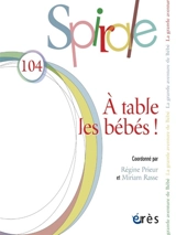 Spirale, n° 104. A table les bébés !