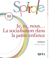 Spirale, n° 88. Je, tu, nous... : la socialisation dans la petite enfance