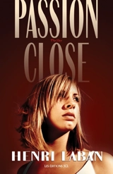 Passion close : thriller - Laban, Henri