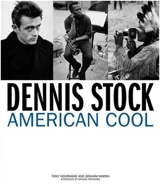 Dennis Stock American Cool - Graham Marsh, Tony Nourmand