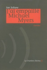 J'ai empaillé Michael Myers - Ian Soliane