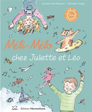 Méli-mélo chez Juliette et Léo - Auriane de Pierpont