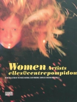 Elles@centrepompidou : women artists in the collection of the Musée national d'art moderne, centre de création industrielle