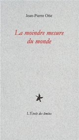 La moindre mesure du monde - Jean-Pierre Otte