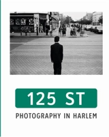125 ST : Photography in Harlem - Maria Antonella Pelizzari