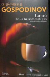 Là où nous ne sommes pas - Georgi Gospodinov
