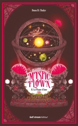 Mystic flown. Vol. 2. La plume d'âme - Dana B. Chalys